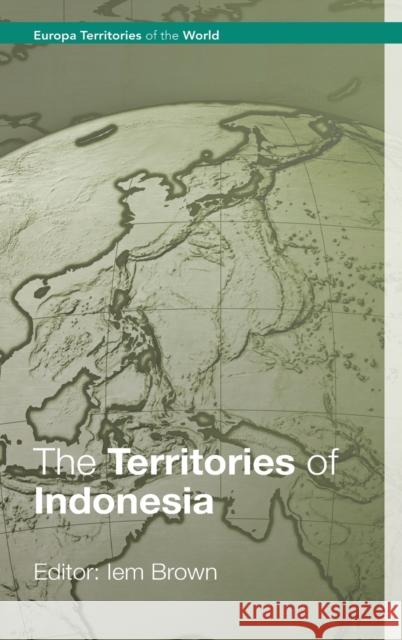 The Territories of Indonesia Iem Brown 9781857432152  - książka