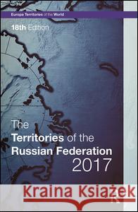 The Territories of the Russian Federation 2017 Europa Publications 9781857439038 Routledge - książka