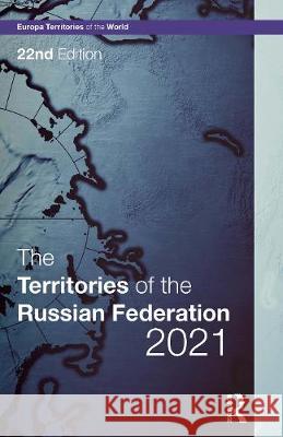 The Territories of the Russian Federation 2021 Europa Publications   9780367699284 Routledge - książka