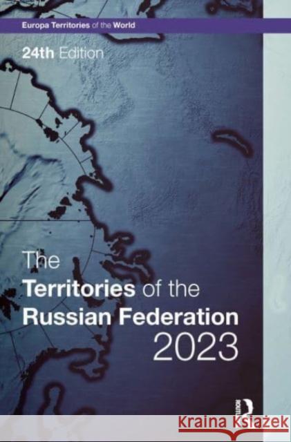 The Territories of the Russian Federation 2023 Europa Publications 9781032469744 Routledge - książka