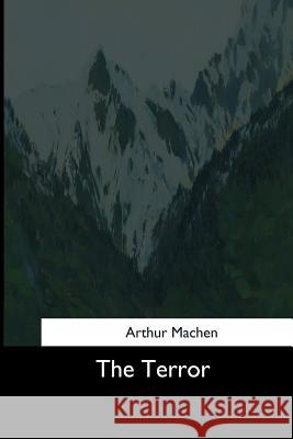 The Terror Arthur Machen 9781544714639 Createspace Independent Publishing Platform - książka