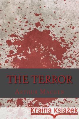 The Terror Arthur Machen 9781545082652 Createspace Independent Publishing Platform - książka