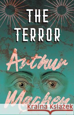 The Terror - A Mystery Arthur Machen   9781528704267 Fantasy and Horror Classics - książka