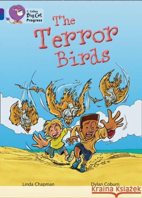 The Terror Birds: Band 08 Purple/Band 16 Sapphire Linda Chapman 9780007498543 HarperCollins Publishers - książka