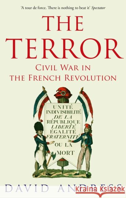 The Terror: Civil War in the French Revolution David Andress 9780349115887 Little, Brown Book Group - książka