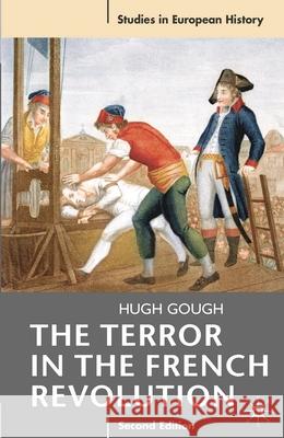 The Terror in the French Revolution Hugh Gough 9780230201811 PALGRAVE MACMILLAN - książka