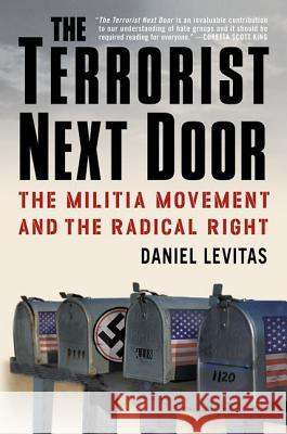 The Terrorist Next Door: The Militia Movement and the Radical Right Daniel Levitas 9780312320416 Thomas Dunne Books - książka