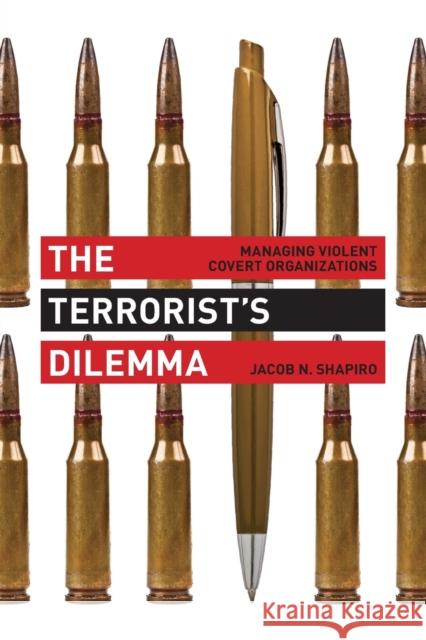 The Terrorist's Dilemma: Managing Violent Covert Organizations Shapiro, Jacob N. 9780691166308 John Wiley & Sons - książka