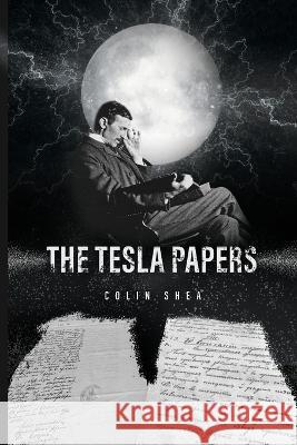 The Tesla Papers Colin Shea 9798362630317 Independently Published - książka
