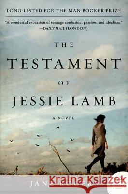 The Testament of Jessie Lamb Jane Rogers 9780062130808 Harper Perennial - książka