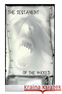 The Testament of the Wicked Troy Usher 9781514356623 Createspace - książka