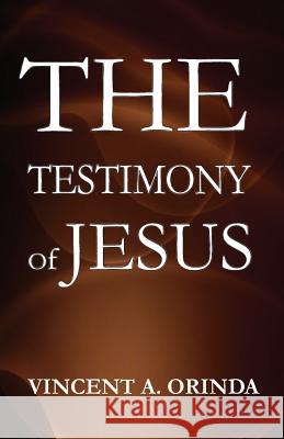 The Testimony of Jesus Vincent a. Orinda 9789966178817 Sahel Books Inc. - książka