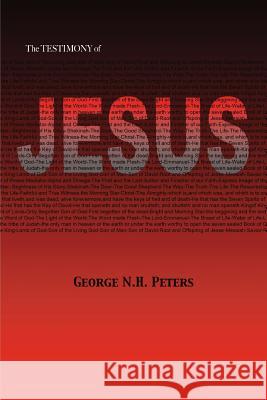 The Testimony of Jesus: 1907 Biblical Study Notes on the Book of Revelation George N. H. Peters 9781634908214 Booklocker.com - książka