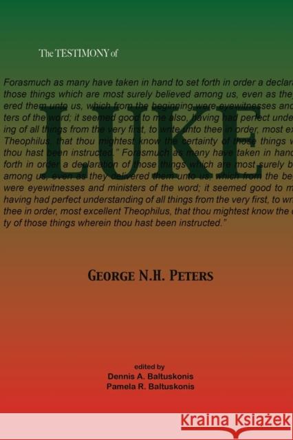 The Testimony of Luke: 1907 Biblical study notes on the Gospel of Luke George N H Peters 9781647185848 Booklocker.com - książka