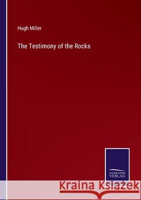 The Testimony of the Rocks Hugh Miller 9783752590562 Salzwasser-Verlag - książka