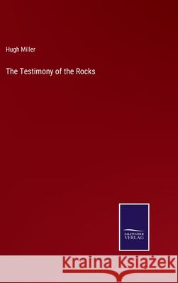 The Testimony of the Rocks Hugh Miller 9783752590579 Salzwasser-Verlag - książka