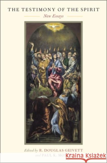 The Testimony of the Spirit: New Essays R. Douglas Geivett Paul K. Moser 9780190225407 Oxford University Press, USA - książka