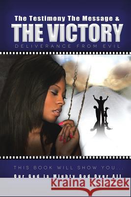 The Testimony, the Message, and the Victory: Deliverance from Evil Patterson, Todd 9781481728294 Authorhouse - książka