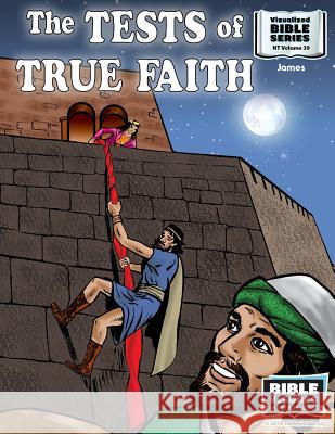 The Tests of True Faith: James Bible Visuals Velma Brubaker Kiefer Mary Carson 9781933206240 Bible Visuals International, Incorporated - książka