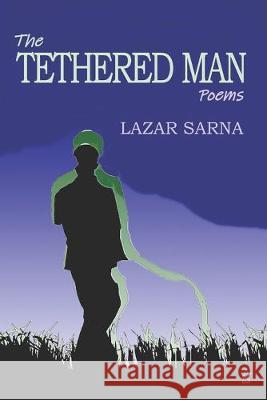 The Tethered Man: Poems Lazar Sarna 9781951214500 Adelaide Books - książka