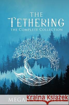The Tethering: The Complete Collection Megan O'Russell 9781951359041 Megan Orlowski-Russell - książka