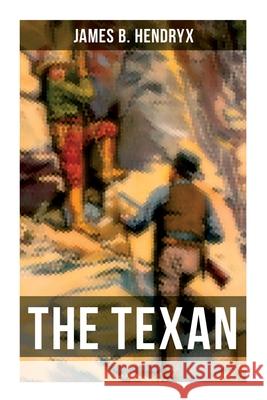 The Texan James B. Hendryx 9788027275632 OK Publishing - książka