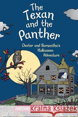 The Texan and the Panther: Dexter and Samantha's Halloween Adventure Barbara Carey-Rydberg 9781483416205 Lulu Publishing Services - książka