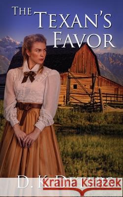 The Texan's Favor D K Deters 9781509238545 Wild Rose Press - książka