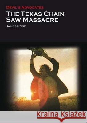 The Texas Chain Saw Massacre James Rose 9781906733643  - książka