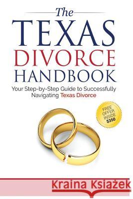 The Texas Divorce Handbook: : Your Step-by-Step Guide to Successfully Navigating T Fagan, Bryan 9780692861424 Law Office of Bryan Fagan - książka