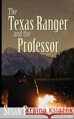 The Texas Ranger and the Professor Susan Payne 9781509232956 Wild Rose Press - książka