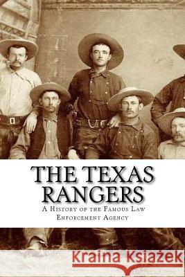 The Texas Rangers: A History of the Famous Law Enforcement Agency Ethan Williams 9781976298134 Createspace Independent Publishing Platform - książka