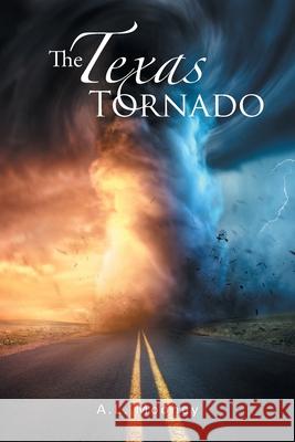 The Texas Tornado A L Mooney 9781728333526 Authorhouse - książka