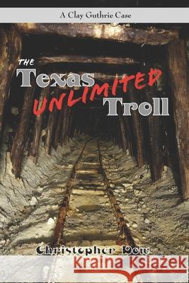 The Texas Troll Unlimited Christopher Dow 9781736930717 Phosphene Publishing. Company - książka