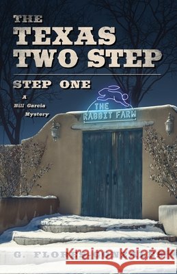 The Texas Two Step: Step One: A Bill Garcia Mystery Flores-Gonzales, G. 9798782484743 Independently published - książka