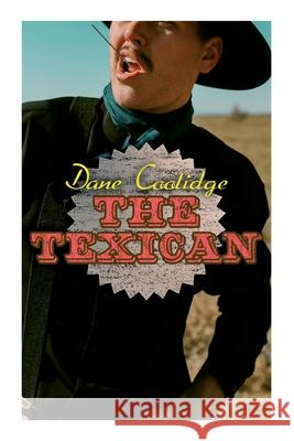 The Texican: Western Novel Dane Coolidge, Maynard Dixon 9788027341528 e-artnow - książka