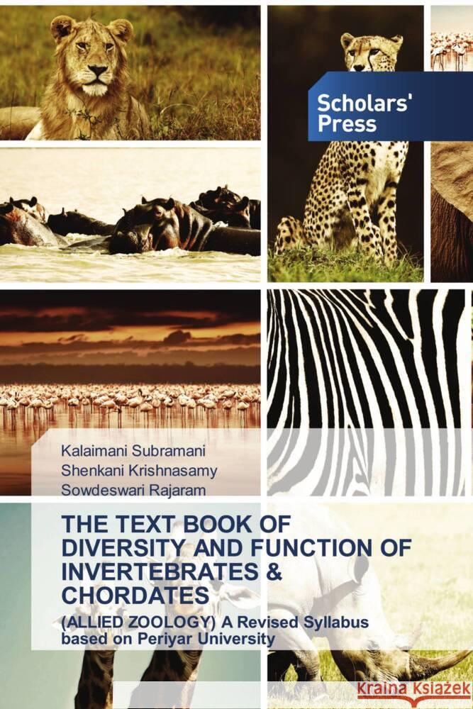 THE TEXT BOOK OF DIVERSITY AND FUNCTION OF INVERTEBRATES & CHORDATES Subramani, Kalaimani, Krishnasamy, Shenkani, Rajaram, Sowdeswari 9786205525135 Scholars' Press - książka