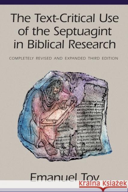 The Text-Critical Use of the Septuagint in Biblical Research Emanuel Tov 9781575063287 Pennsylvania State University Press - książka