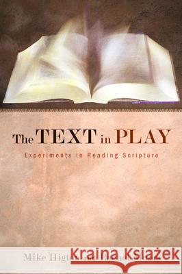 The Text in Play: Experiments in Reading Scripture Higton, Mike 9781610978590 Cascade Books - książka