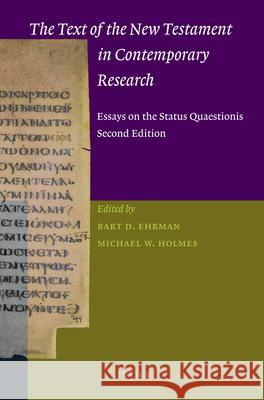 The Text of the New Testament in Contemporary Research: Essays on the Status Quaestionis. Second Edition Bart D. Ehrman Michael W. Holmes 9789004258402 Brill Academic Publishers - książka