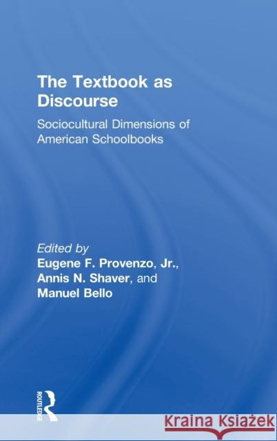The Textbook as Discourse: Sociocultural Dimensions of American Schoolbooks Shaver, Annis N. 9780415886468 Routledge - książka