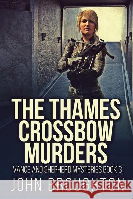 The Thames Crossbow Murders John Broughton 9784824145093 Next Chapter - książka