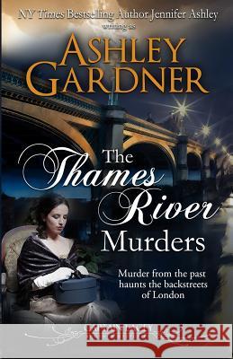 The Thames River Murders Ashley Gardner Jennifer Ashley 9781946455666 Ja / AG Publishing - książka