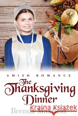 The Thanksgiving Dinner Brenda Maxfield 9798496002219 Independently Published - książka