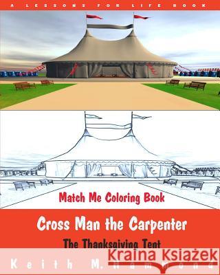The Thanksgiving Tent Match Me Coloring Book Keith M. Hammond 9781517795191 Createspace - książka