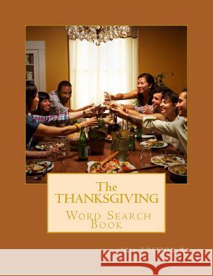 The Thanksgiving Word Search Book: 2016 Edition #2 R. J. Foster B. F. Starling Richard B. Foster 9781540312839 Createspace Independent Publishing Platform - książka