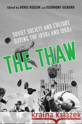 The Thaw : Soviet Society and Culture during the 1950s and 1960s Denis Kozlov 9781442644601  - książka