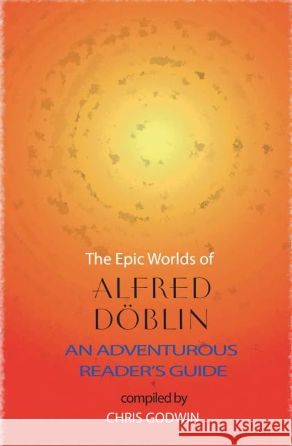 The The Epic Worlds of Alfred Doblin: An Adventurous Reader's Guide Alfred Doblin 9781915530578 Galileo Publishers - książka