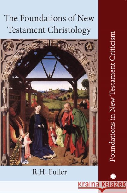 The The Foundations of New Testament Christology Reginald Horace Fuller 9780227178508 James Clarke & Co Ltd - książka