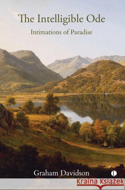 The The Intelligible Ode: Intimations of Paradise Graham Davidson 9780718896430 James Clarke & Co Ltd - książka